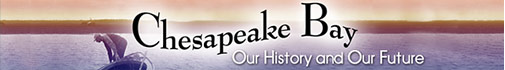 Chesapeake Bay - Our History and Our Future